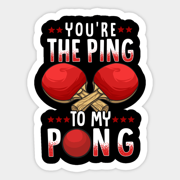 You're The Ping To My Pong Funny Table Tennis Pun Sticker by theperfectpresents